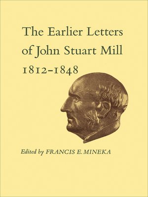 cover image of The Earlier Letters of John Stuart Mill 1812-1848